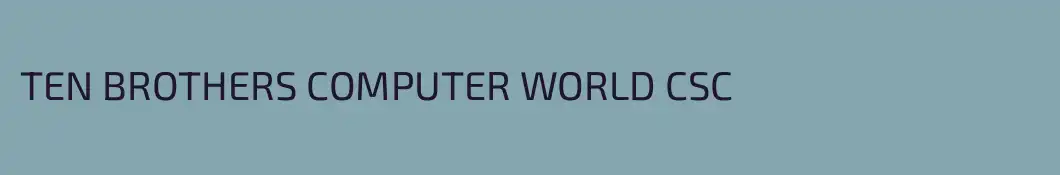 TEN BROTHERS COMPUTER WORLD CSC